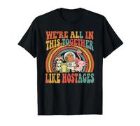Todos Estamos Juntos en Esto como rehenes Humor sarcástico Camiseta gráfica económica