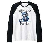 Todos Estamos Locos aquí, el Gato de Cheshire, Alicia en el país de Las Maravillas, Libro para niños Camiseta Manga Raglan