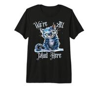 Todos Estamos Locos aquí, el Gato de Cheshire, Alicia en el país de Las Maravillas, Libro para niños Camiseta Premium