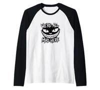 Todos Estamos Locos aquí Glitch Cheshire Cat Smile Camiseta Manga Raglan