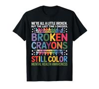 Todos Estamos Rotos Broken Crayons Still Color Conciencia Camiseta