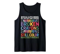 Todos Estamos Rotos Broken Crayons Still Color Conciencia Camiseta sin Mangas