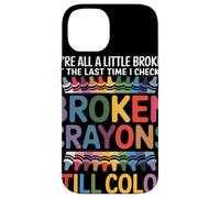 Todos Estamos Rotos Broken Crayons Still Color Conciencia Carcasa para iPhone 14