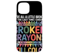 Todos Estamos Rotos Broken Crayons Still Color Conciencia Carcasa para iPhone 15
