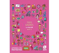 Todos ganamos. La salud (Nivel II). Aprendo con proyectos - 9788413183787 (EDUCACION PRIMARIA)