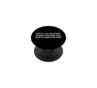 ¡Todos lo lamentarán Cuando descubra cómo Respirar Fuego! PopSockets PopGrip Adhesivo