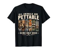 Todos los Animales Son acariciables. Algunos Solo una Vez. Camiseta