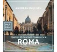 Todos Los Caminos Conducen A Roma (audiolibro)