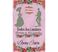 Todos los caminos llevan a los condes (Dulce Regencia)