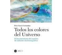 Todos los colores del Universo: El descubrimiento del espectro de radiación electromagnética (CATÀLISI)