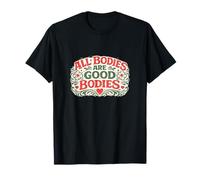 Todos los cuerpos Son Buenos cuerpos Camiseta