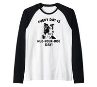 Todos los días abraza tu perro Día de la frontera Collie Camiseta Manga Raglan