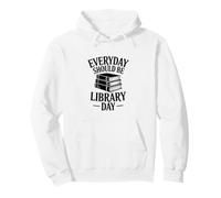 Todos los días deberían ser Amantes de la Lectura del día de la Biblioteca Sudadera con Capucha
