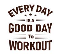 Todos los días son buenos para hacer ejercicio. Citas inspiradoras sobre el ejercicio para la salud y el bienestar. Calcomanías de pared de vinilo 54.6x54.7cm Pegatinas para vidrio Café