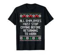 Todos los empleados Deben Dejar de Llorar Antes de regresar al Trabajo Navidad Camiseta