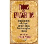 Todos Los Evangelios: Traducción íntegra de las lenguas originales de todos los textos evangélicos conocidos (Arca de Sabiduría)
