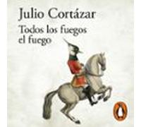 Todos Los Fuegos El Fuego (audiolibro)
