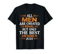 Todos los Hombres Creados Iguales Los Mejores Nacen en Julio Cumpleaños Camiseta