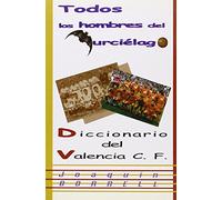 TODOS LOS HOMBRES DEL MURCIELAGO, DICCIONARIO DE VALENCIA CL (AMALGAMA)