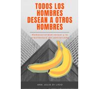 Todos los hombres desean a otros hombres: Homosocialidad sexual y la arquitectura del patriarcado