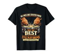 Todos los Hombres Son Creados Iguales como los Mejores Tambores en Sus Ochenta Camiseta