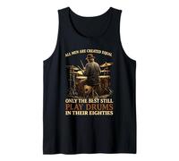 Todos los Hombres Son Creados Iguales como los Mejores Tambores en Sus Ochenta Camiseta sin Mangas