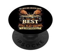 Todos los Hombres Son Creados Iguales como los Mejores Tambores en Sus Ochenta PopSockets PopGrip Adhesivo