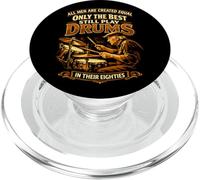 Todos los Hombres Son Creados Iguales como los Mejores Tambores en Sus Ochenta PopSockets PopGrip para MagSafe