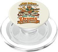 Todos los Hombres Son Creados Iguales como los Mejores Tambores en Sus Ochenta PopSockets PopGrip para MagSafe