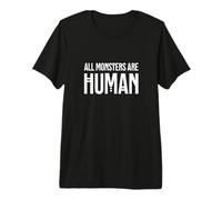 Todos los Monstruos Son Humanos Camiseta Premium
