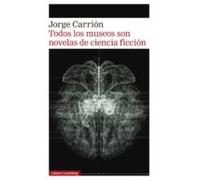 Todos Los Museos Son Novelas De Ciencia Ficción (ebook)
