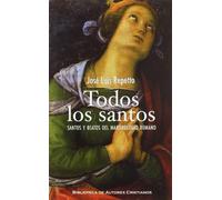 Todos los santos: Santos y beatos del Martirologio Romano (MAIOR)