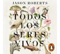 Todos Los Seres Vivos (audiolibro)