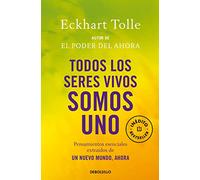 Todos los seres vivos somos uno: Pensamientos esenciales extraídos de Un nuevo mundo, ahora (Best Seller | Ficción)