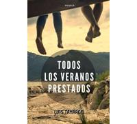 TODOS LOS VERANOS PRESTADOS