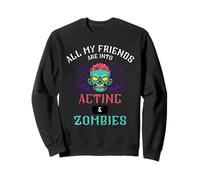 Todos mis amigos están en actuación y zombis Sudadera