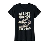 Todos mis Amigos están Muertos Paleontología de Dinosaurios Camiseta gráfica económica, Mujer, Negro, M