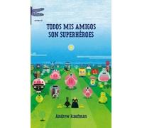 Todos mis amigos son superhéroes (Emecé)