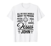 Todos mis Modelos a Seguir fueron a la cárcel Cristianismo Jesús Biblia Camiseta