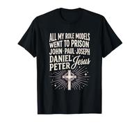 Todos mis Modelos a Seguir fueron a la cárcel Cristianismo Jesús Biblia Camiseta