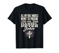 Todos mis Modelos a Seguir fueron a la cárcel Cristianismo Jesús Biblia Camiseta