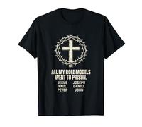 Todos mis Modelos a Seguir fueron a la cárcel Cristianismo Jesús Biblia Camiseta