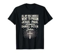 Todos mis Modelos a Seguir fueron a la cárcel Cristianismo Jesús Biblia Camiseta