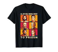 Todos mis Modelos a Seguir fueron a la cárcel Cristianismo Jesús Biblia Camiseta