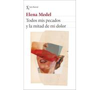 Todos mis pecados y la mitad de mi dolor (Biblioteca Breve)
