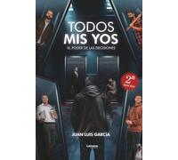 Todos mis yos: (El poder de las decisiones)