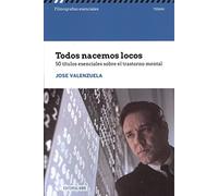 TODOS NACEMOS LOCOS: 50 títulos esenciales sobre el trastorno mental: s/n (Filmografías Esenciales)