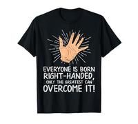 Todos Nacen diestros Solo los más Grandes lo superan Camiseta