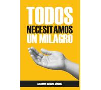 Todos necesitamos un Milagro
