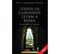 TODOS OS CAMINHOS LEVAM A ROMA: NOSSA JORNADA ATÉ O CATOLICISMO